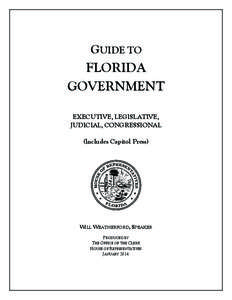 GUIDE TO  FLORIDA GOVERNMENT EXECUTIVE, LEGISLATIVE, JUDICIAL, CONGRESSIONAL