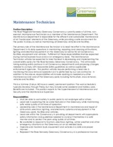Maintenance Technician Position Description: The Rose Fitzgerald Kennedy Greenway Conservancy currently seeks a full-time, nonexempt, Maintenance Technician as a member of the Maintenance Department. The Maintenance Depa
