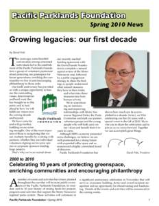 Pacific Parklands Foundation Spring 2010 News Growing legacies: our first decade By David Pohl