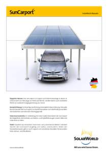 SolarWorld-Bausatz  Doppelter Nutzen: Der SunCarport ist Carport und Solarstromanlage in einem. Er schützt nicht nur Fahrzeuge vor Wind und Wetter, sondern bietet auch zusätzliche Fläche zur sauberen Energiegewinnung 