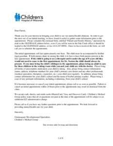 Dear Parent, Thank you for your interest in bringing your child to see our mental health clinician. In order to get the most out of our initial meeting, we have found it useful to gather some information prior to the app