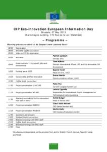 CIP Eco-innovation European Information Day Brussels, 27 May 2013 Charlemagne building, 170 Rue de la Loi (Wetstraat) – Programme – Morning plenary session: A. de Gasperi room (second floor)