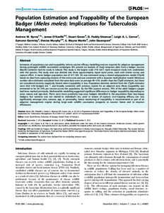 Population Estimation and Trappability of the European Badger (Meles meles): Implications for Tuberculosis Management Andrew W. Byrne1,2*, James O’Keeffe3,4, Stuart Green5, D. Paddy Sleeman2, Leigh A. L. Corner3, Eamon