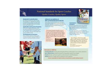 Standards Provide Direction The National Standards for Sport Coaches, Second Edition is a “playbook” for running a successful training program. It provides clear direction regarding the skills and knowledge every coa