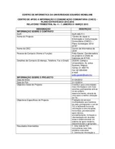 CENTRO DE INFORMÁTICA DA UNIVERSIDADE EDUARDO MONDLANE CENTRO DE APOIO À INFORMAÇÃO E COMUNICAÇÃO COMUNITÁRIA (CAICC) PLANO ESTRATÉGICORELATÓRIO TRIMESTRAL No. 4 – 1 JANEIRO-31 MARÇO 2013 DESIGNAÇ