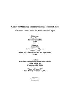 Center for Strategic and International Studies (CSIS) Statesmen’s Forum: Shinzo Abe, Prime Minister of Japan Moderator: John J. Hamre, President and CEO,