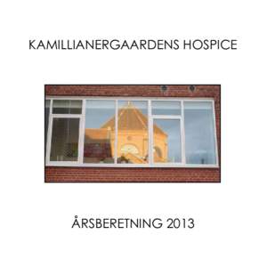 KAMILLIANERGAARDENS HOSPICE  ÅRSBERETNING 2013 2