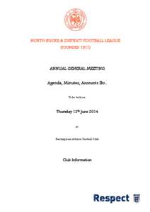 NORTH BUCKS & DISTRICT FOOTBALL LEAGUE (FOUNDED[removed]ANNUAL GENERAL MEETING Agenda, Minutes, Accounts Etc.. To be held on: