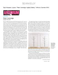    Dyer Amazeen, Lauren. “Peter Liversidge: Ingleby Gallery,” Artforum, Summer 2010.  