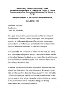 Statement by Ambassador Daryal BATIBAY, Permanent Representative of Turkey to the Council of Europe Representative of the Committee of Ministers of the Council of Europe Inauguration Event of the European Wergeland Centr