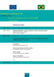 Biofuels coordinated call brokerage event Borschette Conference Centre - Room AB-0C 9 March 2016 PROGRAMME 08::00