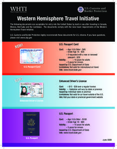 Western Hemisphere Travel Initiative The following documents are acceptable for entry into the United States by land or sea after traveling to Canada, Mexico, Bermuda and the Caribbean. The documents comply with the new 