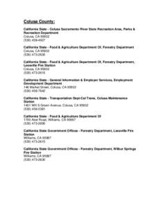 Colusa County: California State - Colusa Sacramento River State Recreation Area, Parks & Recreation Department Colusa, CA[removed]4927 California State - Food & Agriculture Department Of, Forestry Department