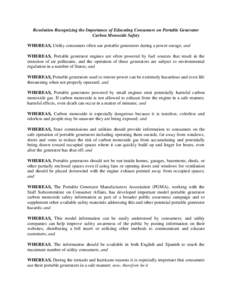 Resolution Recognizing the Importance of Educating Consumers on Portable Generator Carbon Monoxide Safety WHEREAS, Utility consumers often use portable generators during a power outage; and WHEREAS, Portable generator en