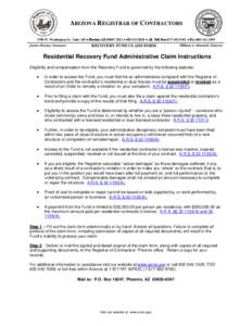 ARIZONA REGISTRAR OF CONTRACTORS 1700 W. Washington St. Suite 105 ● Phoenix AZ[removed] ● [removed] ● AZ Toll Free[removed] ● Fax[removed]Janice Brewer, Governor  RECOVERY FUND CLAIM FORM