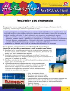 Nro. 7, 2009  Preparación para emergencias Estar preparados para una emergencia significa estar listos, en todo momento, para enfrentar una situación inesperada y, al mismo tiempo, mantener la seguridad de los niños.