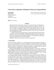 Journal of Machine Learning ResearchSubmitted 5/07; Published 1/08 Linear-Time Computation of Similarity Measures for Sequential Data Konrad Rieck