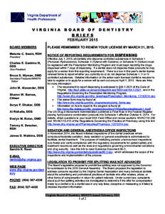VIRGINIA BOARD OF DENTISTRY BRIEFS FEBRUARY 2015 BOARD MEMBERS  PLEASE REMEMBER TO RENEW YOUR LICENSE BY MARCH 31, 2015.