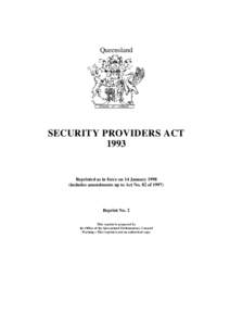 Queensland  SECURITY PROVIDERS ACT[removed]Reprinted as in force on 14 January 1998