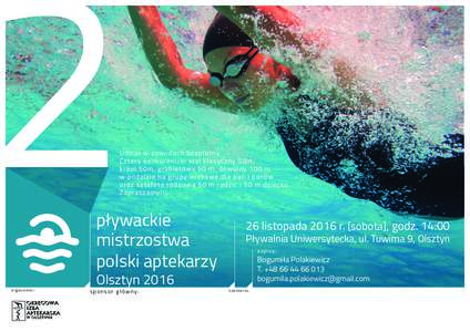 2  Udzia ł w za wo da ch bezpł at ny. C ztery ko nk u rencje: s tyl klasyc z ny 50m, k ra u l 50m , g rzbietow y 50 m, dowolny 100 m w po dzia l e na g ru py w iekowe dla p ań i p anów