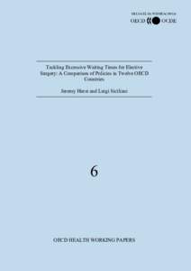 DELSA/ELSA/WD/HEA[removed]Tackling Excessive Waiting Times for Elective Surgery: A Comparison of Policies in Twelve OECD Countries Jeremy Hurst and Luigi Siciliani