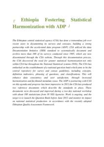 ┌  Ethiopia Fostering Statistical Harmonization with ADP ┘ The Ethiopian central statistical agency (CSA) has done a tremendous job over recent years in documenting its surveys and censuses, building a strong