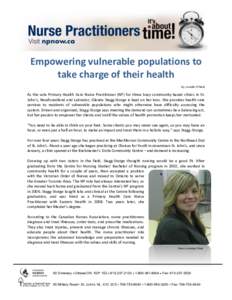 Empowering vulnerable populations to take charge of their health By: Jennifer O’Neill As the sole Primary Health Care Nurse Practitioner (NP) for three busy community-based clinics in St. John’s, Newfoundland and Lab