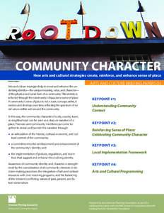 Community Character  How arts and cultural strategies create, reinforce, and enhance sense of place Kimberley Hodgson