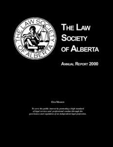 THE LAW SOCIETY OF ALBERTA ANNUAL REPORT[removed]OUR MISSION