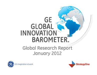 Global Research Report January 2012 Methodology • Conducted by StrategyOne, an independent research and consulting firm, between Oct 15 and Nov 15, 2011 in 22 markets