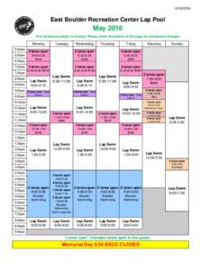 East Boulder Recreation Center Lap Pool May 2016 Pool Schedule subject to change. Please check the bottom of the page for anticipated changes