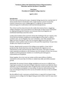 Testimony before the United State House of Representatives Education and the Workforce Committee Stan Jones President of Complete College America April 2, 2014 Introduction