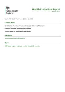 Volume 7 Number 48 Published on: 29 NovemberCurrent News Identification of a national increase in cases of Salmonella Mikawasima Control of legionella approved code published Vaccine update for immunisation practi