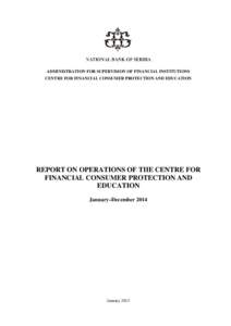 ADMINISTRATION FOR SUPERVISION OF FINANCIAL INSTITUTIONS CENTRE FOR FINANCIAL CONSUMER PROTECTION AND EDUCATION REPORT ON OPERATIONS OF THE CENTRE FOR FINANCIAL CONSUMER PROTECTION AND EDUCATION