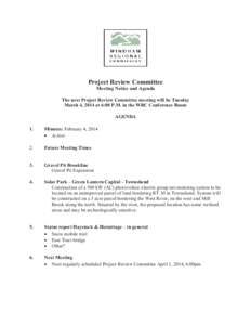 Project Review Committee Meeting Notice and Agenda The next Project Review Committee meeting will be Tuesday March 4, 2014 at 6:00 P.M. in the WRC Conference Room AGENDA 1.