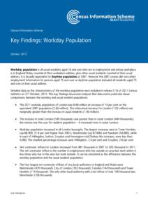 Census Information Scheme  Key Findings: Workday Population OctoberWorkday population is all usual residents aged 16 and over who are in employment and whose workplace