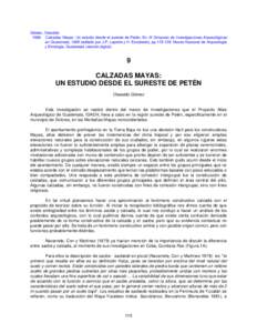 Gómez, Oswaldo 1996 Calzadas Mayas: Un estudio desde el sureste de Petén. En IX Simposio de Investigaciones Arqueológicas en Guatemala, 1995 (editado por J.P. Laporte y H. Escobedo), pp[removed]Museo Nacional de Arqueología