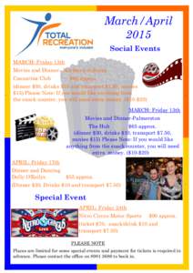 March/April 2015 Social Events MARCH: Friday 13th Movies and Dinner– Northern Suburbs Casuarina Club