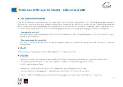 Stage pour professeurs de français – juillet et août 2014 Une démarche innovante L’Institut de Touraine propose chaque été des stages de formation pour les professeurs de FLE/FLS d’une durée de deux ou quatre