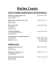 Harlan County Career Training, Employment, and Job Readiness Department for Employment Services 119 S. Cumberland Avenue Harlan, KY 40831