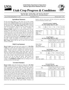 Utah Crop Progress & Conditions Utah Field Office · PO Box 25007 · Salt Lake City, Utah[removed]8522 · ([removed]FAX · www.nass.usda.gov Issue 04 Week Ending March 31, 2013  John Hilton, Director