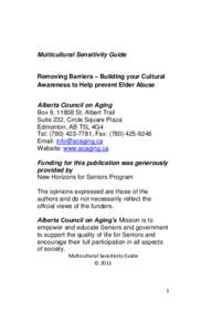 Multicultural Sensitivity Guide Removing Barriers – Building your Cultural Awareness to Help prevent Elder Abuse Alberta Council on Aging Box 9, 11808 St. Albert Trail Suite 232, Circle Square Plaza