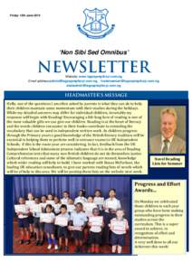 Friday 13th June 2014  ‘Non Sibi Sed Omnibus’ NEWSLETTER