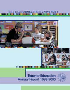 THE CALIFORNIA STATE UNIVERSITY  Teacher Education Annual Report[removed]  THE CHANCELLOR’S MESSAGE