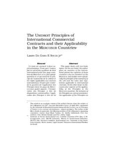 The UNIDROIT Principles of International Commercial Contracts and their Applicability in the MERCOSUR Countries* Lauro D A GAMA E SOUZA jr** Résumé