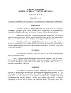 STATE OF TENNESSEE  OFFICE OF THE ATTORNEY GENERAL September 18, 2014 Opinion No[removed]Validity of Restrictions on Licensure of Facilities Housing Persons with Disabilities