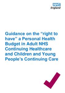 Guidance on the “right to have” a Personal Health Budget in Adult NHS Continuing Healthcare and Children and Young People’s Continuing Care