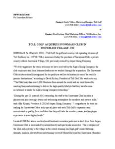 NEWS RELEASE For Immediate Release Contact: Emily Wilkes, Marketing Manager, Toll Golf[removed] / [removed] or Contact: Kira Sterling, Chief Marketing Officer, Toll Brothers, Inc.