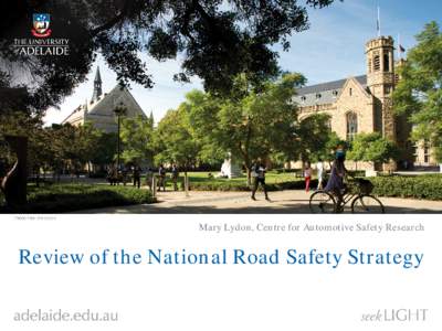 Mary Lydon, Centre for Automotive Safety Research  Review of the National Road Safety Strategy Project Team • CASR, University of Adelaide