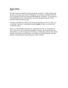 Return of Drugs[removed]The Ohio Veterinary Medical Licensing Board met on January 14, 2009 and discussed the issue of returning drugs such as “Frontline®”. In accordance with Rule[removed]OAC regulating returned dr